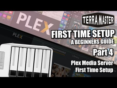 Terramaster NAS Setup Guide 2022 IV - Plex Media Server Setup Guide