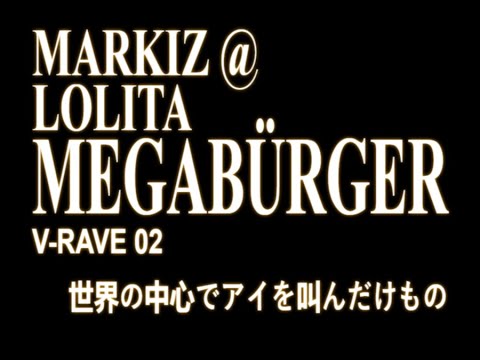 MARKIZ @ LOLITA MEGABURGER V-RAVE 02 140625