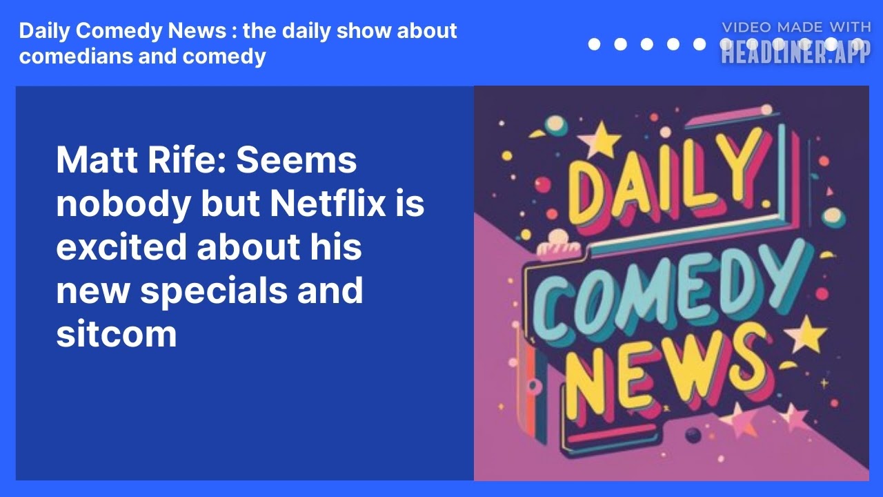 Matt Rife: Seems nobody but Netflix is excited about his new specials and sitcom