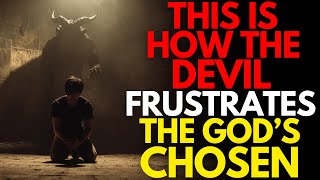 This is how the devil frustrates the God’s chosen | WAY OUT