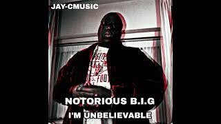 I&#39;M UNBELIEVABLE JAY-CMUSIC #notoriousbig #biggie #biggiesmalls #iam #remix #hiphop #rap #90s