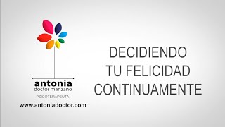 Decidiendo tu felicidad continuamente