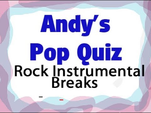 Pop Quiz 129 - 10 Rock Instrumental Breaks