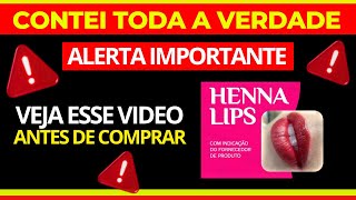 ? henna labial magic - henna lips é bom -  henna lips magic funciona - henna labial magic é bom