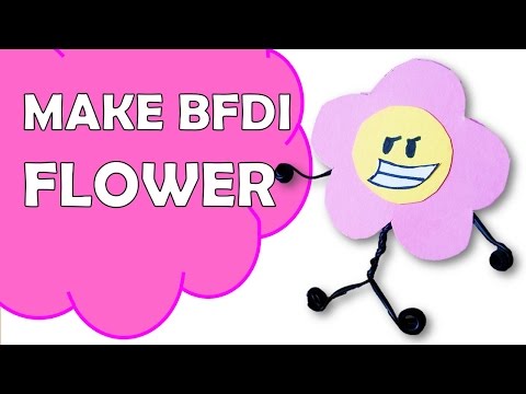 How To Make Flower of Battle For Dream Island BFDI Video