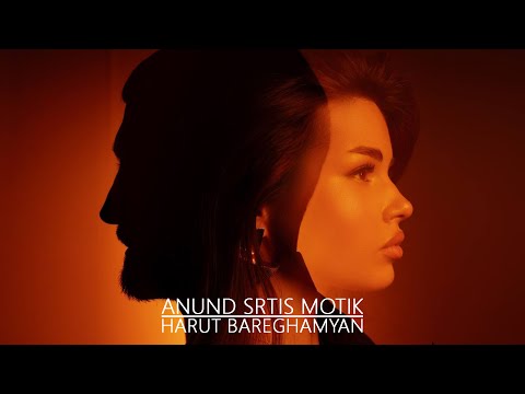 Harut Bareghamyan - ANUND SRTIS MOTIK