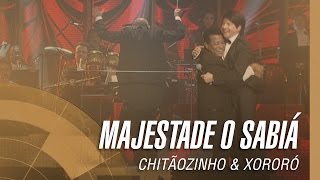Chitãozinho &amp; Xororó, Jair Rodrigues - Majestade o Sabiá (Sinfônico 40 Anos)