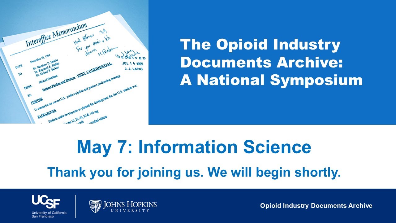 UCSF-JHU Opioid Industry Documents Archive Symposium,  May 7, 2025 - Information Science