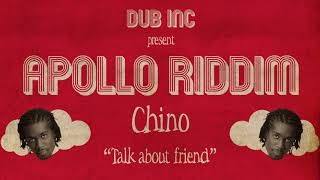 Chino - Talk about friend (&quot;Apollo Riddim&quot; Produced by DUB INC)