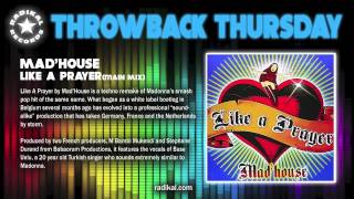 Mad'house - Like A Prayer (Main Mix) RADIKAL THROWBACK THURSDAY