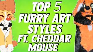 TOP 5 ART STYLES IN THE FURRY FANDOM ft. Cheddar Mouse
