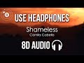 Camila Cabello - Shameless (8D AUDIO)