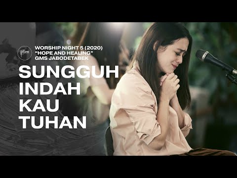 SUNGGUH INDAH KAU TUHAN - WORSHIP NIGHT 5 (2020) GMS JABODETABEK