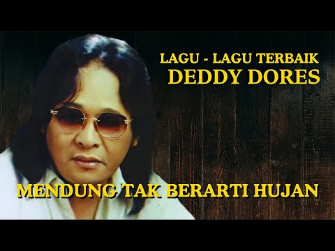 Deddy Dores - Mendung Tak Berarti Hujan