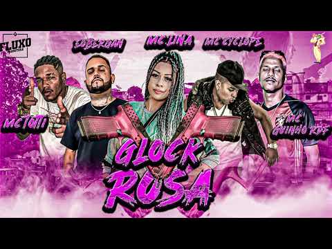MC TOTTI EOBERGAN MC GUINHO 𝘙𝘥𝘍 FEAT MC CYCLOPE E MC LINA - GLOCK ROSA