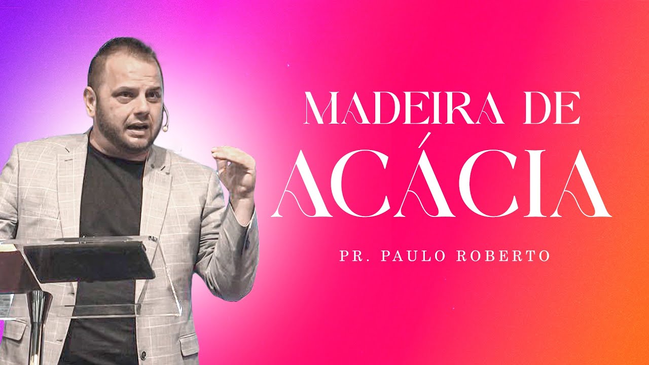 Pr. Paulo Roberto I A Madeira de Acácia