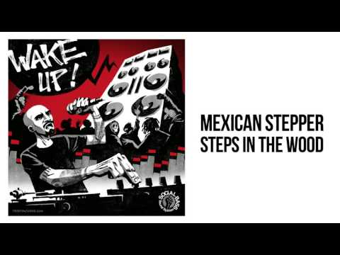 Mexican Stepper - Steps in the Wood