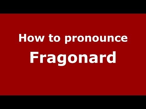 How to pronounce Fragonard