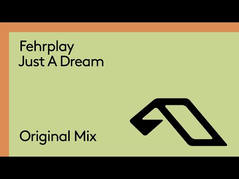 Fehrplay - Just A Dream (@fehrplaymusic)