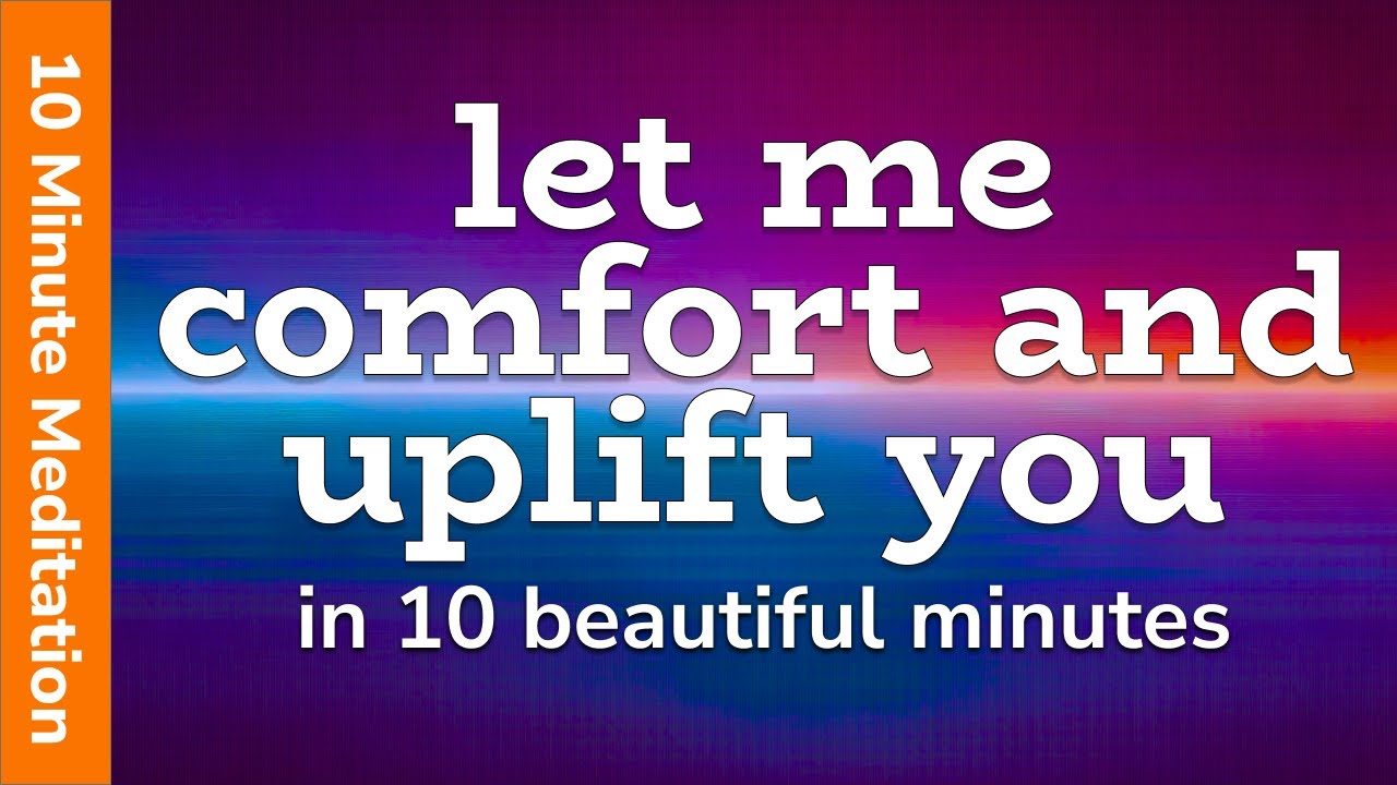 10 Minute Meditation (Comforting, Soothing + Uplifting) 🧡