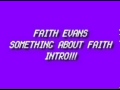 Faith Evans- Something About Faith Intro!!!...