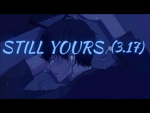 Still Yours (3.17) | For the Ones Who Still Wait 💔 |  Official Music/Lyric Video.