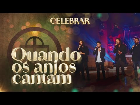 Diego Tiguez, Thiago Brado, André Leite e Lanciano Lima - Quando os Anjos Cantam