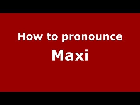 How to pronounce Maxi (Spanish/Argentina)  - PronounceNames.com