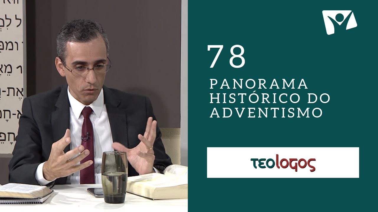 #78 - Panorama Histórico do Adventismo