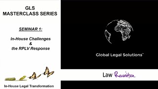 GLS Legal Ops Masterclass 1: IHL Team Challenges & A Framework For Legal Ops Decision Making