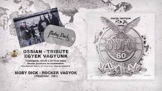 Moby Dick - Rocker vagyok (Ossian) - hivatalos stream / official track stream