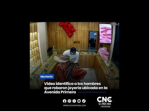 #Montería || Nuevas imágenes revelan detalles del millonario robo a joyería en Montería