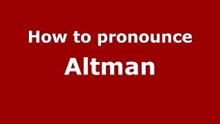 How to pronounce Altman