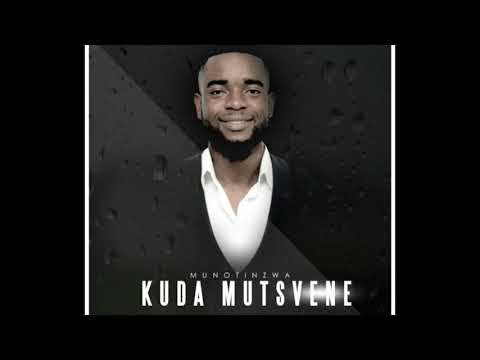 Munotinzwa by KUDA MUTSVENE