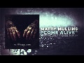 Matty Mullins - Come Alive 