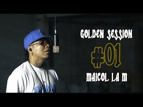 Maicol La M - Golden Session #01 (Films: @Dreik_GM)