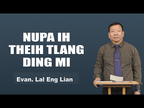 Evan. Lal Eng Lian | NUPA IH THEIH TLANG DING MI (Wednesday)