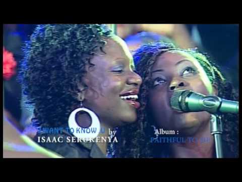 "I WANT TO KNOW YOU MORE" By Isaac Serukenya-Faithful to Me Album-Robert Kayanja Ministries