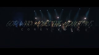 Corey Voss - God Who Moves The Mountains (Official Live Video)