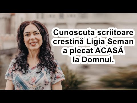 Cunoscuta scriitoare creștină Ligia Seman a plecat ACASĂ la Domnul.