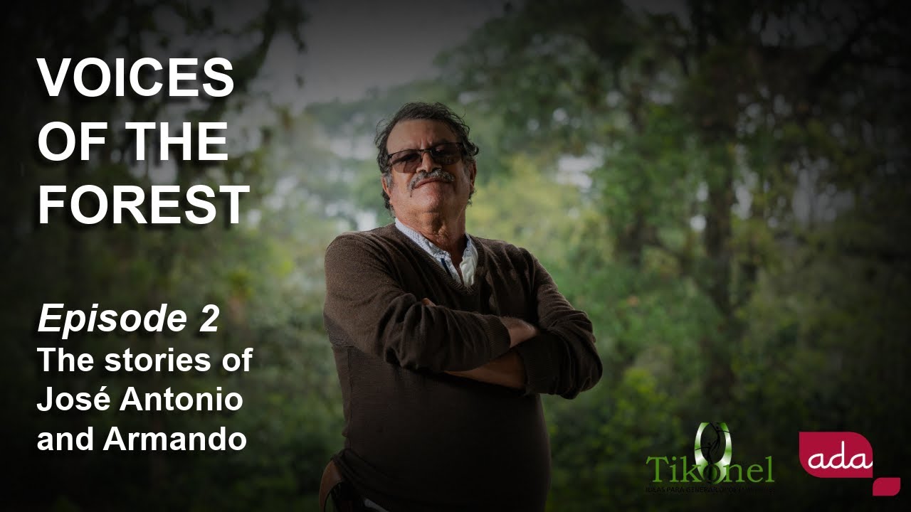 Voices of the Forest Episode 2: the stories of José Antonio and Armando
