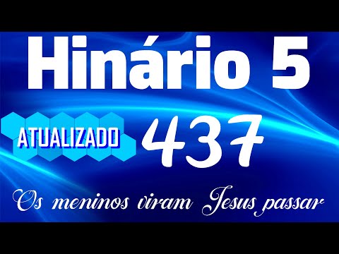 HINO 437 CCB - Os meninos viram jesus passar - HINÁRIO 5 COM LETRAS - ATUALIZADO!