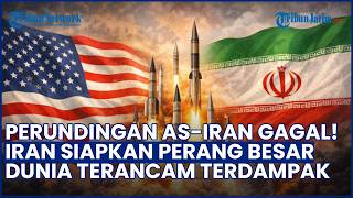 PERUNDINGAN AS-IRAN GAGAL! Iran Siapkan Perang Besar, Dunia Terancam Kena Imbasnya
