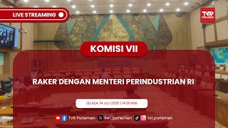 KOMISI VII DPR RI - RAKER DENGAN MENTERI PERINDUSTRIAN RI
