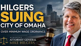 Attorney General Hilgers Sues City of Omaha over Unconstitutional Minimum Wage Ordinance