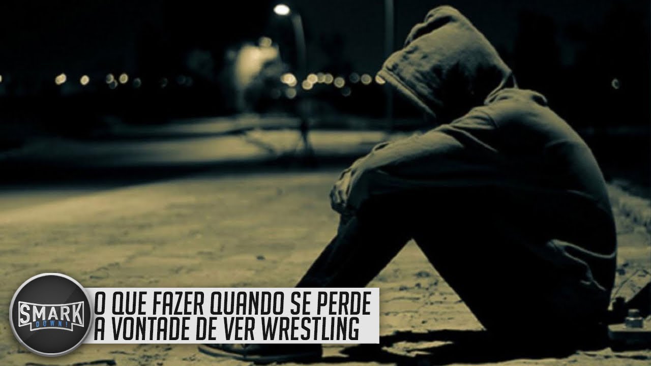 SmarkDown! – O que fazer quando se perde a vontade de ver Wrestling
