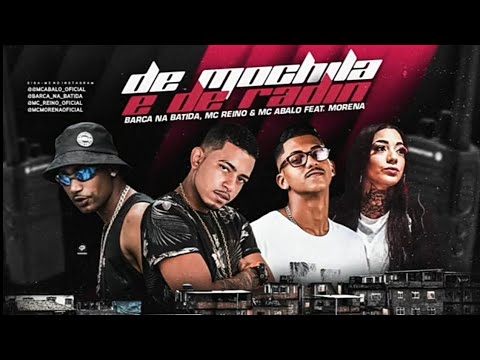 MC ABALO, BARCA NA BATIDA E MC REINO FEAT MORENA DE MOCHILA E DE RÁDIO