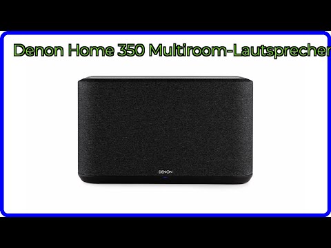 BEWERTUNG (2025): Denon Home 350 Multiroom-Lautsprecher. WESENTLICHE Einzelheiten