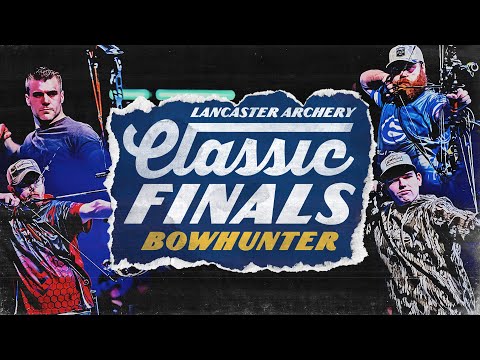 2025 Lancaster Archery Classic | BOWHUNTER FINALS