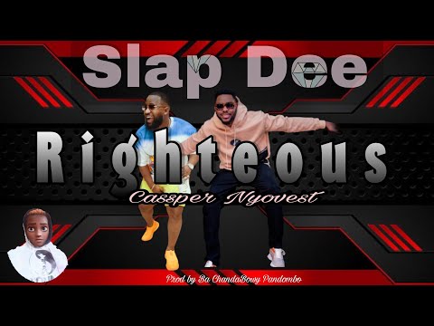 Slap Dee ft Cassper Nyovest - Righteous (NEW SONG 2021)